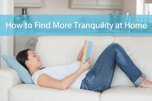 How to Find More Tranquility at Home